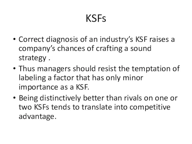 KSFs Correct diagnosis of an industry’s KSF raises a company’s