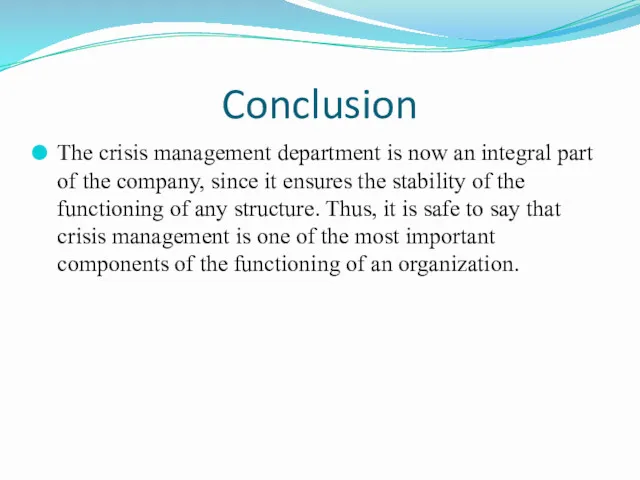 Conclusion The crisis management department is now an integral part of the company,