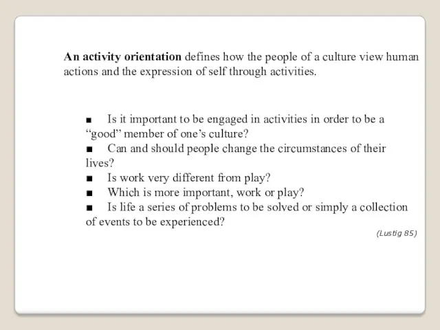 An activity orientation defines how the people of a culture