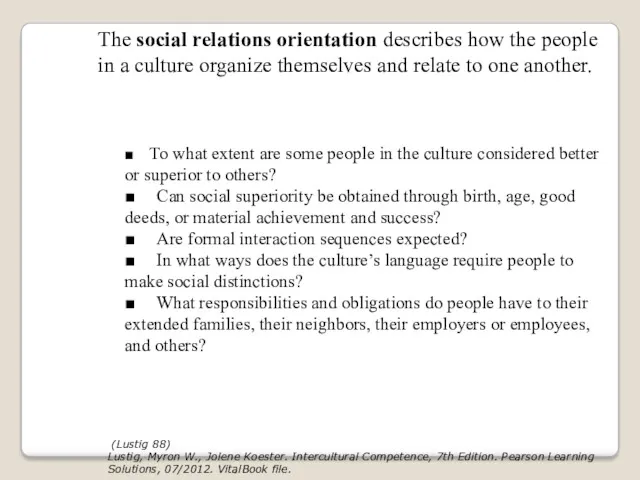 The social relations orientation describes how the people in a