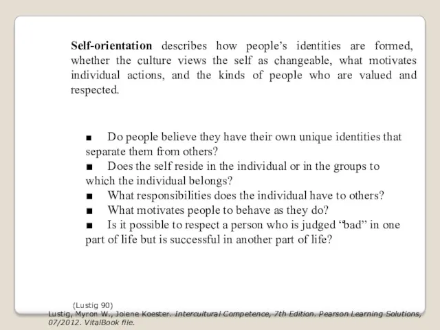 Self-orientation describes how people’s identities are formed, whether the culture