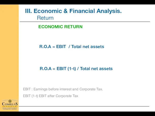 R.O.A = EBIT (1-t) / Total net assets EBIT :