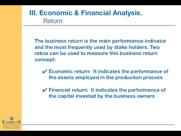 The business return is the main performance indicator and the