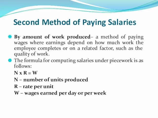 Second Method of Paying Salaries By amount of work produced–