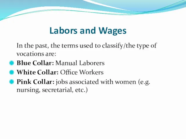Labors and Wages In the past, the terms used to classify/the type of