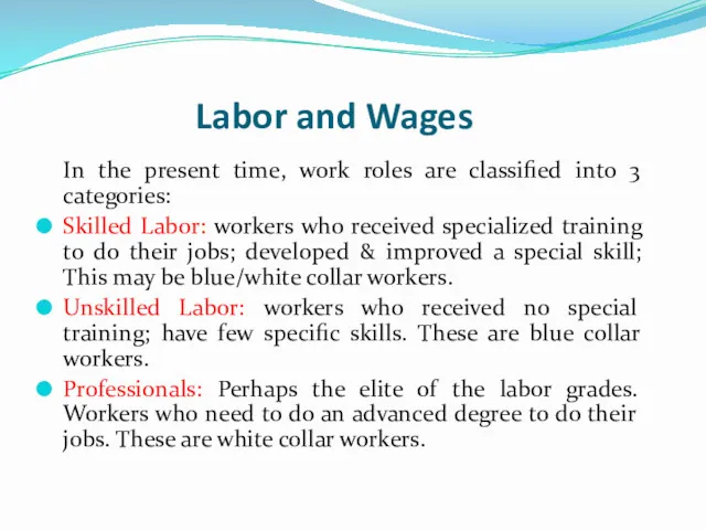 Labor and Wages In the present time, work roles are