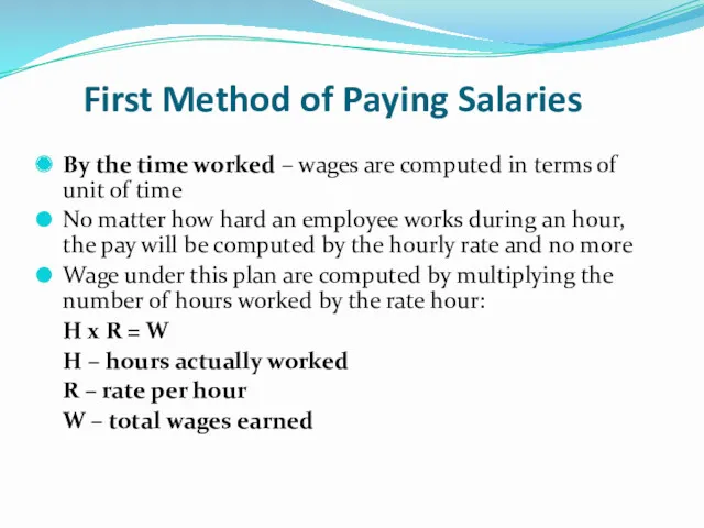 First Method of Paying Salaries By the time worked – wages are computed