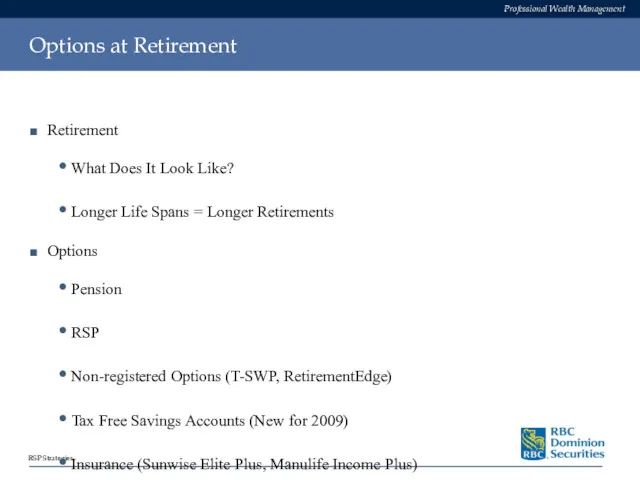 Options at Retirement Retirement What Does It Look Like? Longer