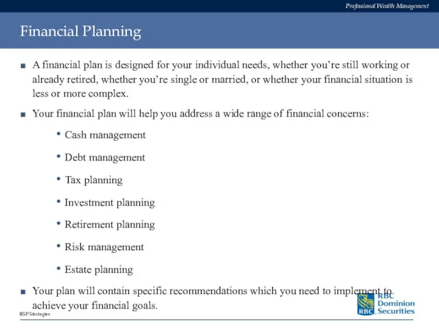 Financial Planning A financial plan is designed for your individual