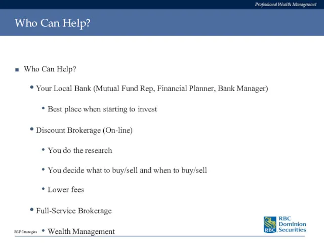 Who Can Help? Who Can Help? Your Local Bank (Mutual