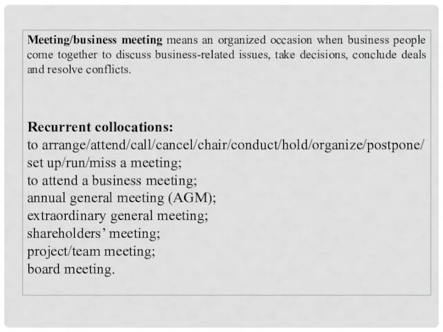 Meeting/business meeting means an organized occasion when business people come