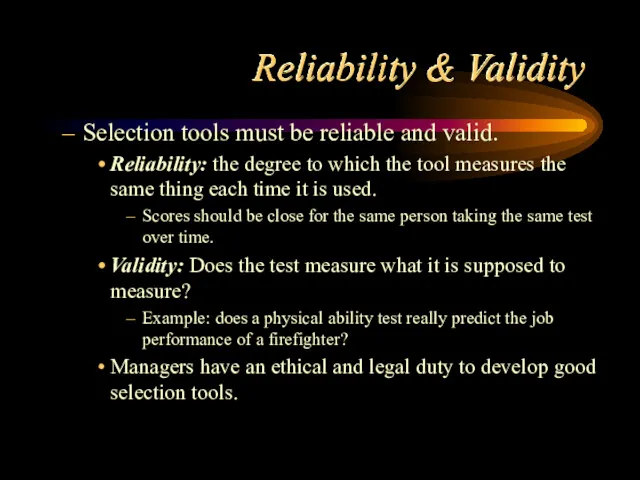 Reliability & Validity Selection tools must be reliable and valid.