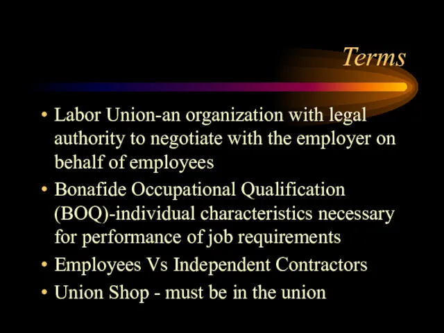 Terms Labor Union-an organization with legal authority to negotiate with