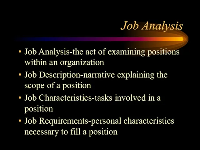 Job Analysis Job Analysis-the act of examining positions within an