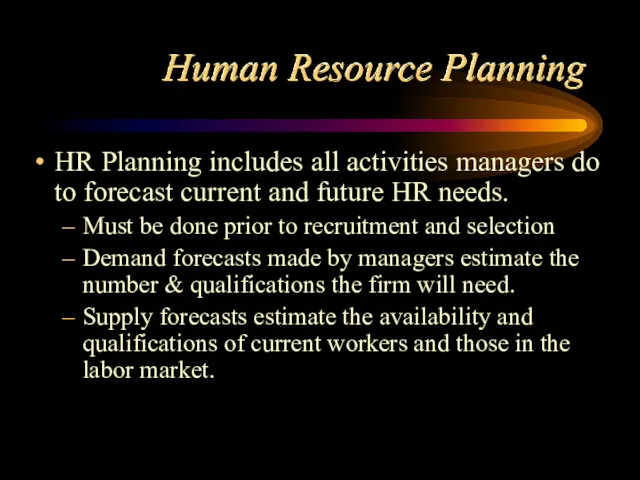 Human Resource Planning HR Planning includes all activities managers do