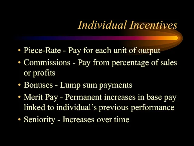 Individual Incentives Piece-Rate - Pay for each unit of output