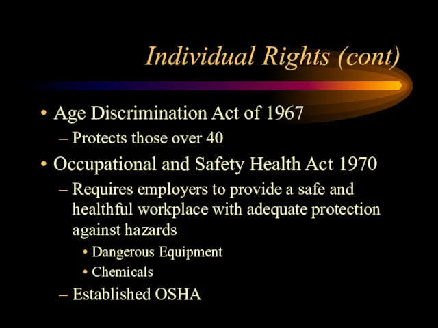 Individual Rights (cont) Age Discrimination Act of 1967 Protects those