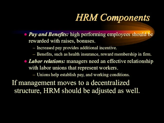 HRM Components Pay and Benefits: high performing employees should be