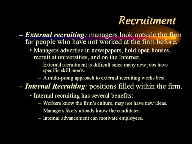 Recruitment External recruiting: managers look outside the firm for people