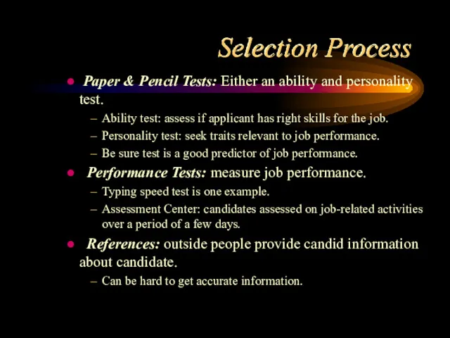 Selection Process Paper & Pencil Tests: Either an ability and