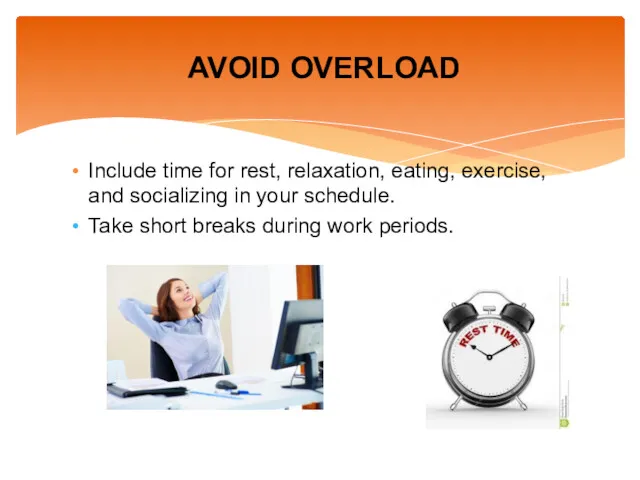 Include time for rest, relaxation, eating, exercise, and socializing in
