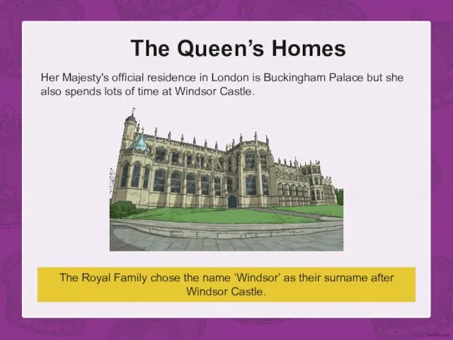 The Queen’s Homes Her Majesty's official residence in London is