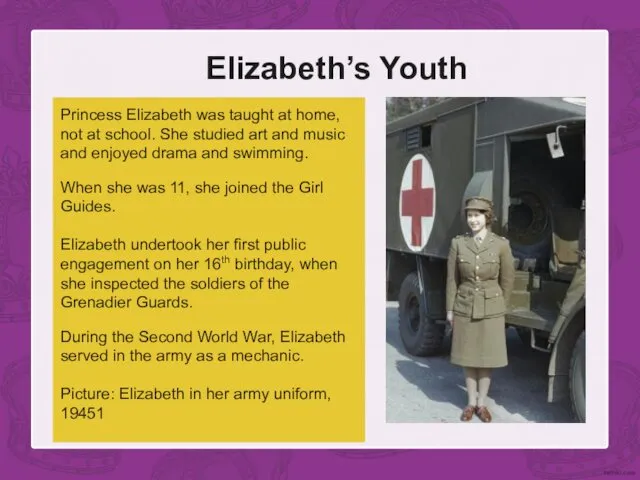 Elizabeth’s Youth Princess Elizabeth was taught at home, not at