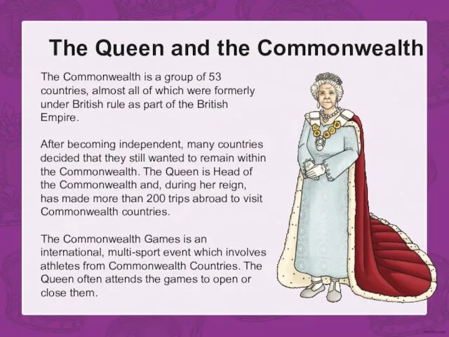 The Queen and the Commonwealth The Commonwealth is a group