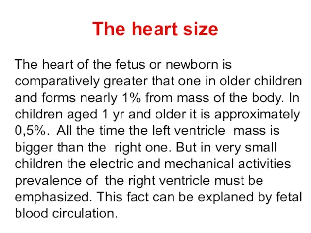 The heart size The heart of the fetus or newborn