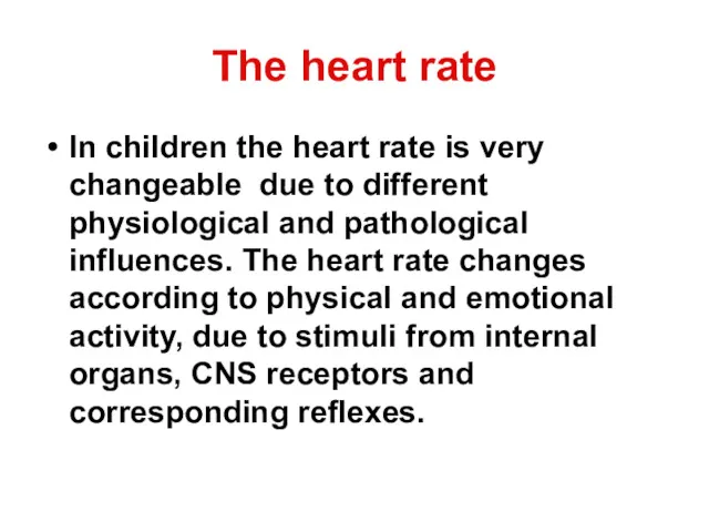 The heart rate In children the heart rate is very