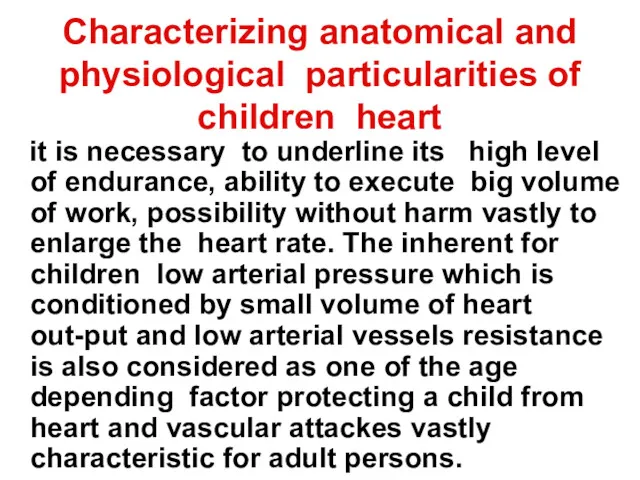 Characterizing anatomical and physiological particularities of children heart it is