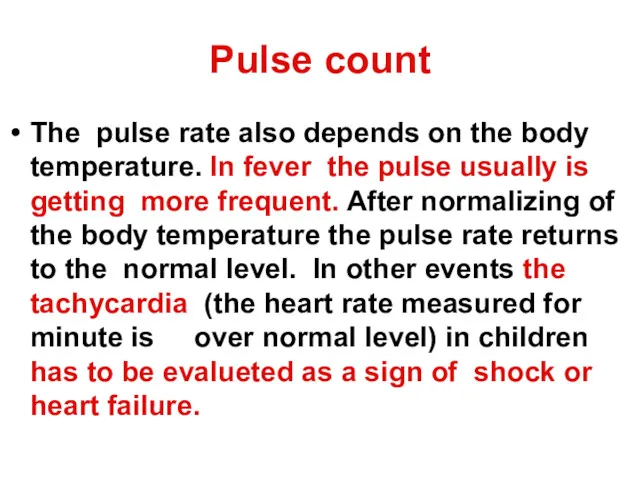 Pulse count The pulse rate also depends on the body