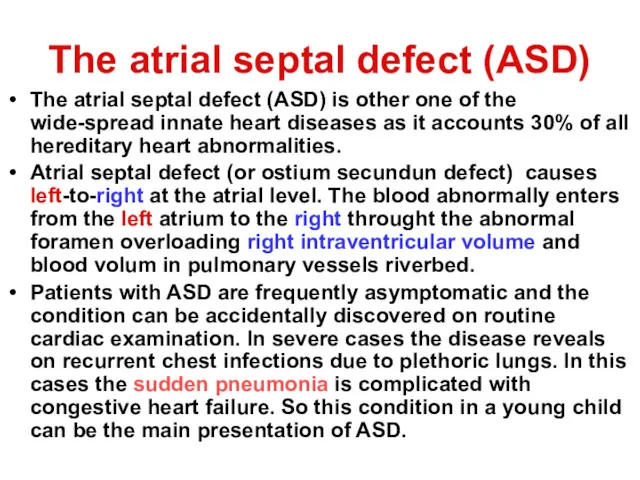 The atrial septal defect (ASD) The atrial septal defect (ASD)