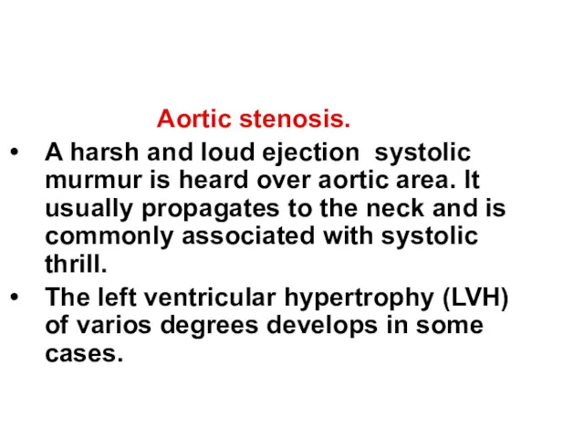 Aortic stenosis. A harsh and loud ejection systolic murmur is