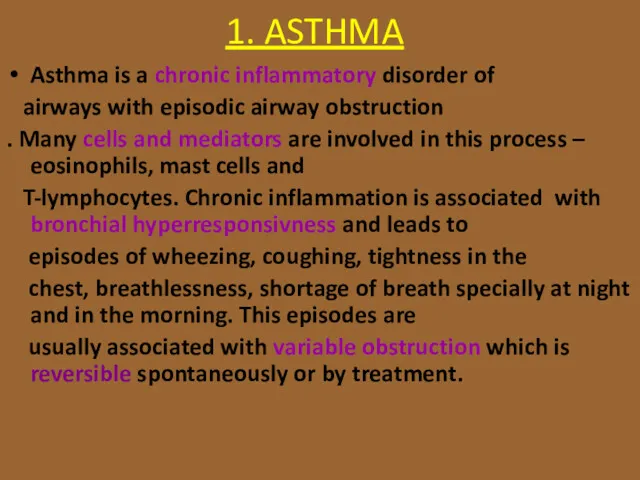 1. ASTHMA Asthma is a chronic inflammatory disorder of airways