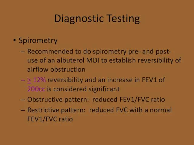 Diagnostic Testing Spirometry Recommended to do spirometry pre- and post-