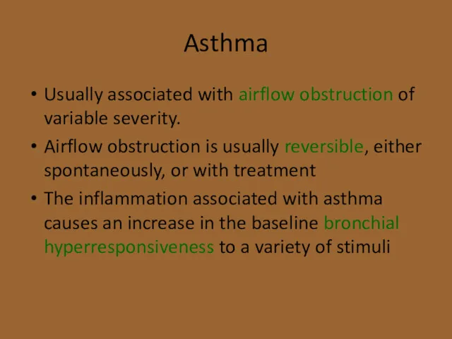 Asthma Usually associated with airflow obstruction of variable severity. Airflow