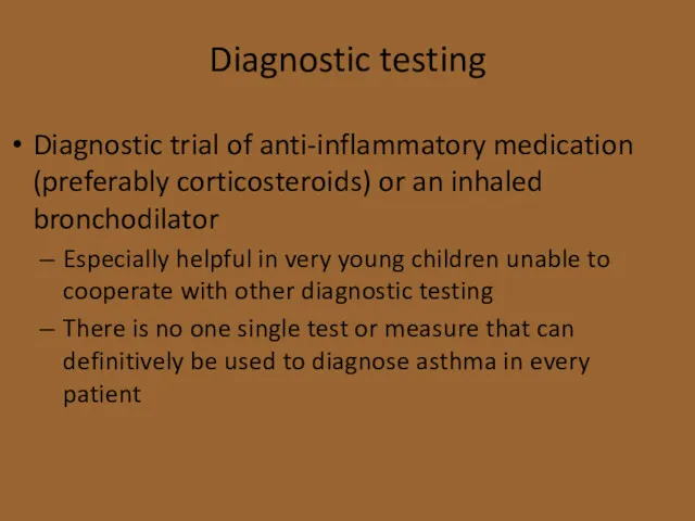Diagnostic testing Diagnostic trial of anti-inflammatory medication (preferably corticosteroids) or