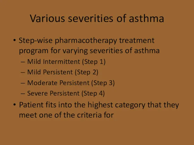 Various severities of asthma Step-wise pharmacotherapy treatment program for varying