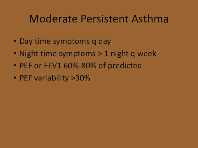 Moderate Persistent Asthma Day time symptoms q day Night time