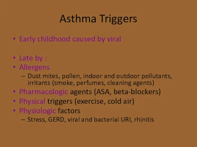 Asthma Triggers Early childhood caused by viral Late by :