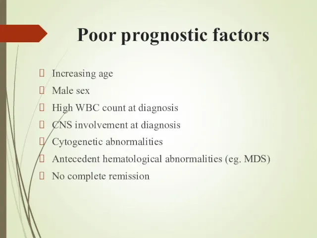 Poor prognostic factors Increasing age Male sex High WBC count