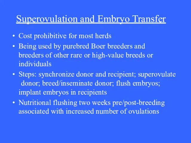 Superovulation and Embryo Transfer Cost prohibitive for most herds Being used by purebred