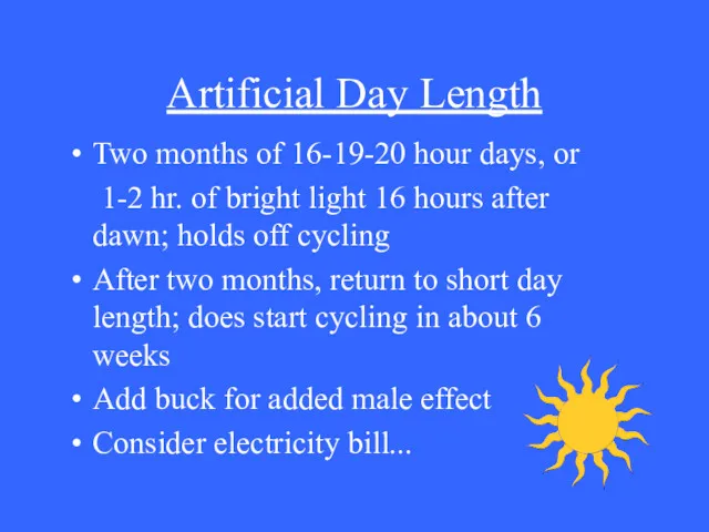 Artificial Day Length Two months of 16-19-20 hour days, or 1-2 hr. of