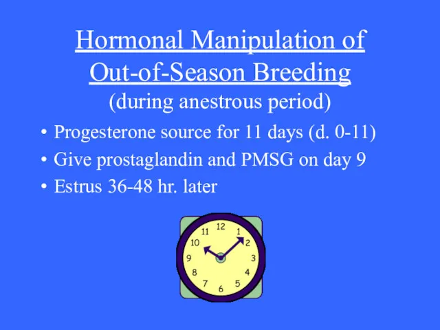 Hormonal Manipulation of Out-of-Season Breeding (during anestrous period) Progesterone source