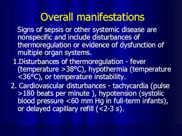 Overall manifestations Signs of sepsis or other systemic disease are