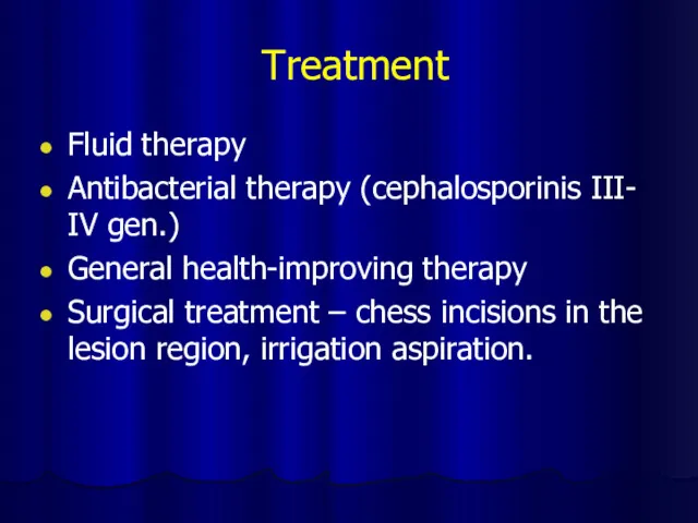 Treatment Fluid therapy Antibacterial therapy (cephalosporinis III- IV gen.) General