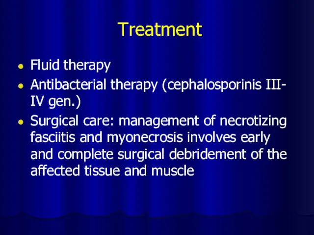 Treatment Fluid therapy Antibacterial therapy (cephalosporinis III- IV gen.) Surgical