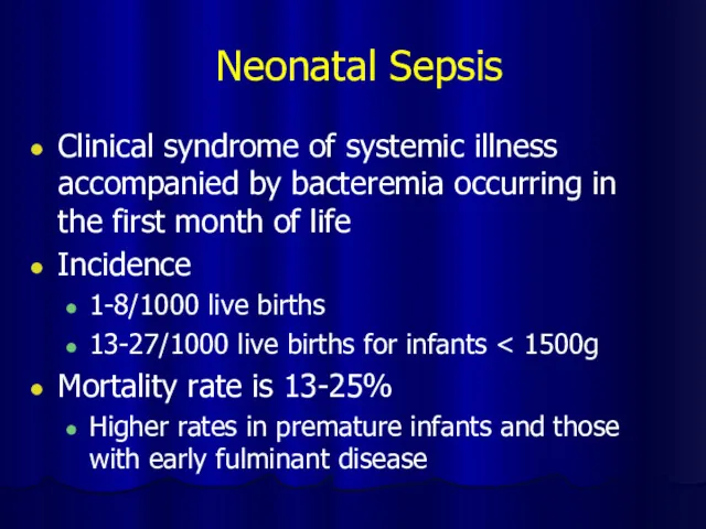 Neonatal Sepsis Clinical syndrome of systemic illness accompanied by bacteremia