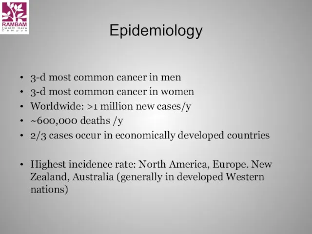 Epidemiology 3-d most common cancer in men 3-d most common